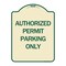 Signmission Authorized Permit Parking Only Heavy-Gauge Aluminum Architectural Sign, 24" x 18", TG-1824-24330 A-DES-TG-1824-24330 - alternate 1
